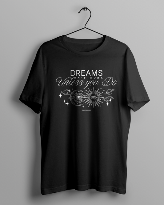 DREAMS DON'T WORK - UNISEX COLORES