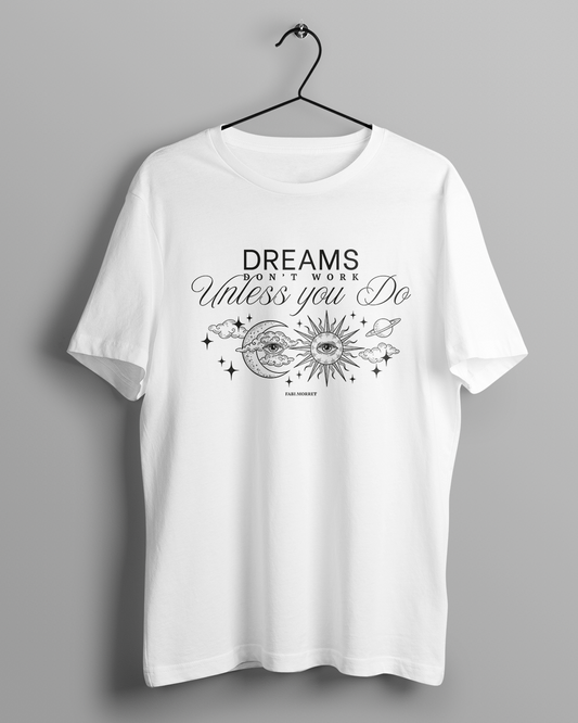 DREAMS DON'T WORK - UNISEX COLORES